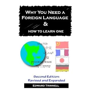 【クリックで詳細表示】Why You Need a Foreign Language ＆ How to Learn One： Edward Trimnell： 洋書