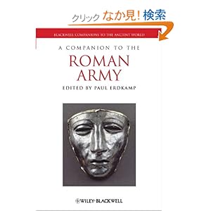 【クリックでお店のこの商品のページへ】A Companion to the Roman Army (Blackwell Companions to the Ancient World): Paul Erdkamp: 洋書