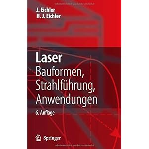 【クリックで詳細表示】Laser： Bauformen， Strahlfuhrung， Anwendungen： J. Eichler， H. J. Eichler， Jaurgen Eichler： 洋書