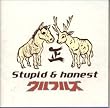 Stupid&honest