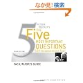 Peter Drucker's The Five Most Important Question Self Assessment Tool: Facilitator's Guide (J-B Leader to Leader Institute/PF Drucker Foundation)