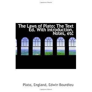 【クリックで詳細表示】The Laws of Plato； The Text Ed. With Introduction， Notes， etc： Plato： 洋書