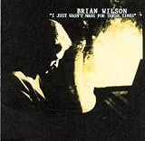 [CD]Brian Wilson I Just Wasn't Made for These Times