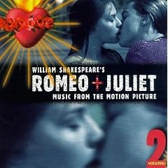 William Shakespeare's Romeo + Juliet: Music From The Motion Picture, Volume 2 (1996 Version)