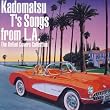 Kadomatsu T�fs Song from L.A~The Ballad Covers Collection~