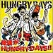 ���B��HUNGRY DAYS!!