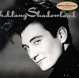 [Music] Shadowland