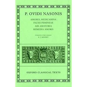 【クリックでお店のこの商品のページへ】Amores Medicamina Faciei Femineae Ars Amatoria Remedia Amoris (Oxford Classical Texts)： Ovid， E. J. Kenney： 洋書