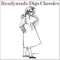 Readymade Digs Classics
