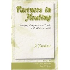 Partners in Healing: Bringing Compassion to People With Illness or Loss-A Handbook