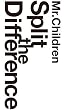 Mr.Children/Split The Difference [DVD]