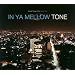 IN YA MELLOW TONE 2