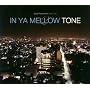 IN YA MELLOW TONE 2