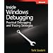 Inside Windows Debugging: Practical Debugging and Tracing Strategies