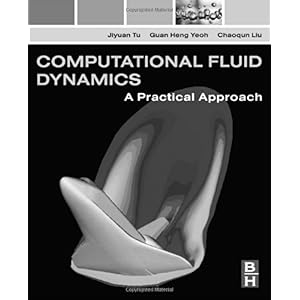 【クリックで詳細表示】Computational Fluid Dynamics： A Practical Approach [ペーパーバック]