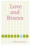 Love and Braces