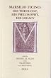 Marsilio Ficino: His Theology, His Philosophy, His Legacy (Brill's Studies in Itellectual History)