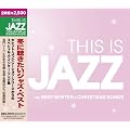 This Is Jazz �x�X�g�E�E�B���^�[�E�A���h�E�N���X�}�X�E�\���O�X