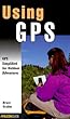 Using Gps: Gps Simplified for Outdoor Adventurers (Kestrel)