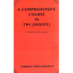 A Comprehensive Course in Twi Asante for the Non-Twi Learner (Agriculture in Uganda)