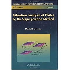 【クリックで詳細表示】Vibration Analysis of Plates by the Superposition Method (Series on Stability， Vibration and Control of Systems Series a， Volume 3) [ハードカバー]