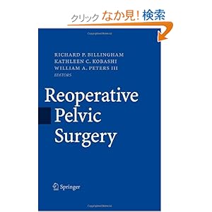 【クリックでお店のこの商品のページへ】Reoperative Pelvic Surgery: Richard Billingham, Kathleen C. Kobashi, William A. Peters: 洋書
