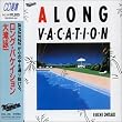A LONG VACATION