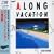 A LONG VACATION