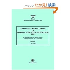 【クリックでお店のこの商品のページへ】Adaptation and Learning in Control and Signal Processing 2001 (IFAC Proceedings Volumes): S. Bittanti: 洋書