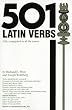 501 Latin Verbs: Fully Conjugated in All the Tenses in a New Easy-To-Learn Format Alphabetically Arranged (501 Verbs)