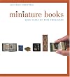 Miniature Book: 4,000 Years of Tiny Treasures
