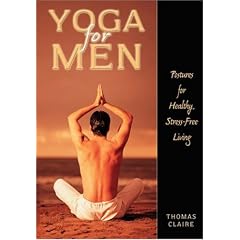 Yoga for Men: Postures for Healthy, Stress-Free Living