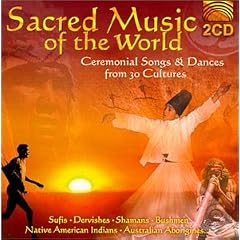 Sacred Music of the World: Ceremonial Songs & Dances from 30 Cultures