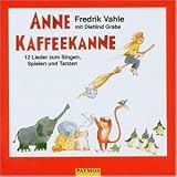 [Book] Anne Kaffeekanne. CD: 12 Lieder zum Singen, Spielen und Tanzen