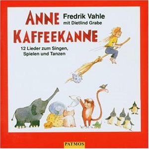  Anne Kaffeekanne. CD: 12 Lieder zum Singen, Spielen und Tanzen