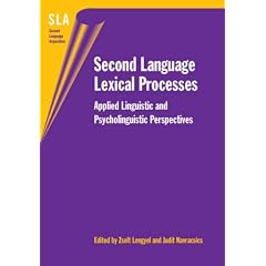 Second Language Lexical Processes: Applied Linguistics and Psycholinguistic Perspectives (Second Language Acquisition)