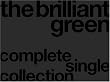 the brilliant green complete single collection�f97-�f08(���񐶎Y�����)(DVD�t)