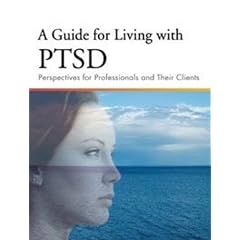 A Guide for Living with PTSD: Perspectives for Professionals and Their Clients [DVD]