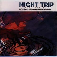 NIGHT TRIP Compiled by ���Y�r�v