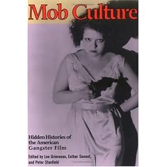 Mob Culture: Hidden Histories Of The American Gangster Film