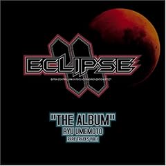�~�{�� RARE TRACKS Vol.1 - ECLIPSE THE ALBUM