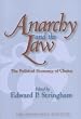 Anarchy And the Law: The Political Economy of Choice (Independent Studies in Political Economy)