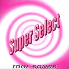�X���[���[�V����~Idol Songs