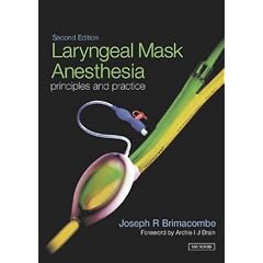 Laryngeal Mask Anesthesia: Principles and Practice, 2e
