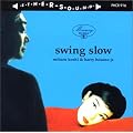 SWING SLOW