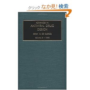 【クリックでお店のこの商品のページへ】Advances in Antiviral Drug Design, Volume 3, Volume 3: E. De Clercq: 洋書