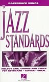 [Book] Jazz Standards: Melody Line, Chords and Lyrics for Keyboard, Guitar, Vocal (Paperback Songs)