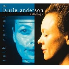 Talk Normal: The Laurie Anderson Anthology