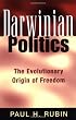 Darwinian Politics: The Evolutionary Origin of Freedom (Rutgers Series on Human Evolution)