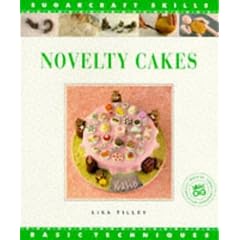 Novelty Cakes (The Sugarcraft Skills Series)